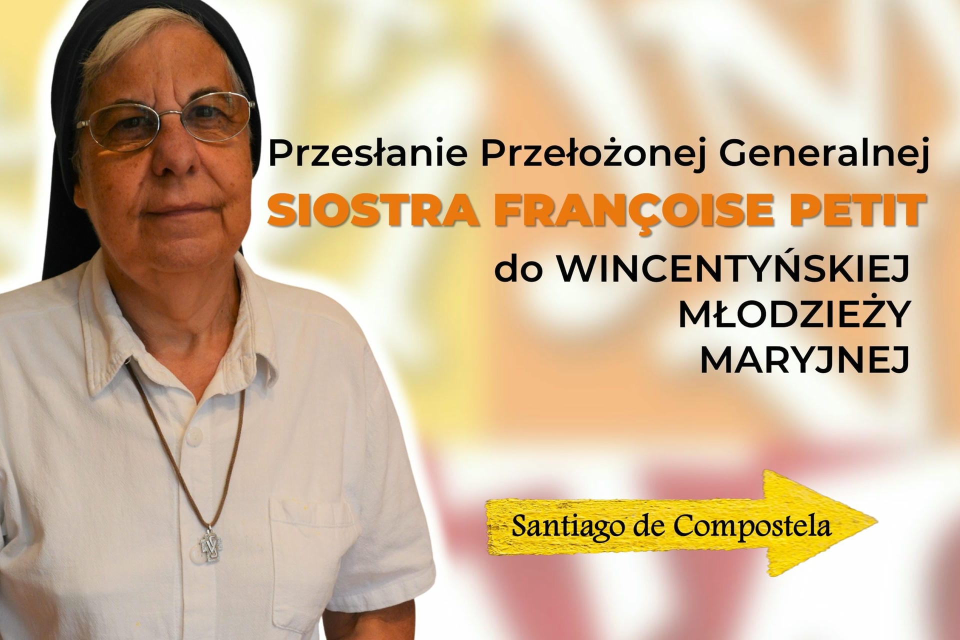 Przesłanie Przełożonej Generalnej Françoise Petit do Wincentyńskiej Młodzieży Maryjnej (Santiago de Compostela)