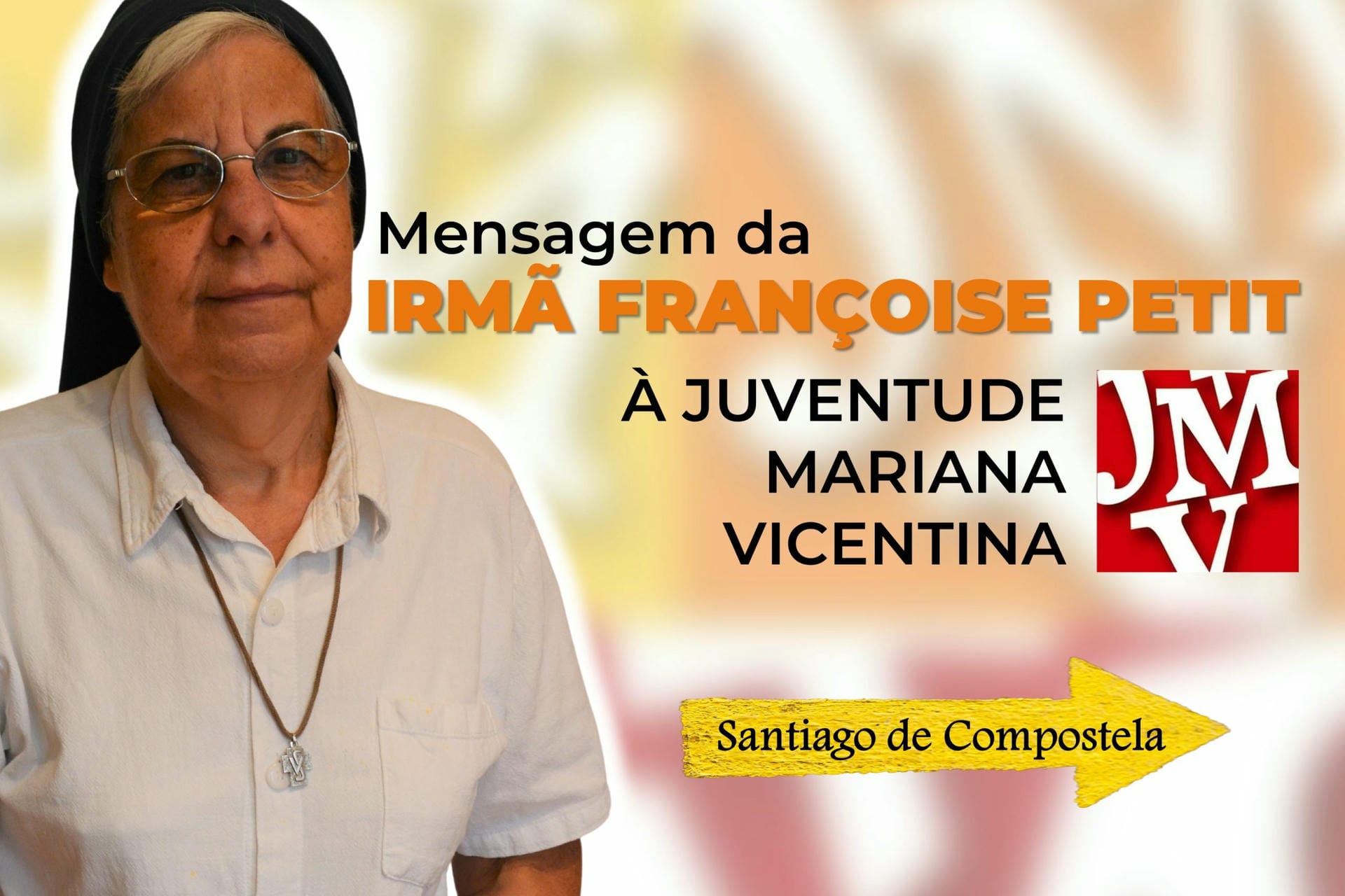 Mensagem da  Irmã Françoise Petit  à Juventude Mariana Vicentina (Santiago de Compostela)