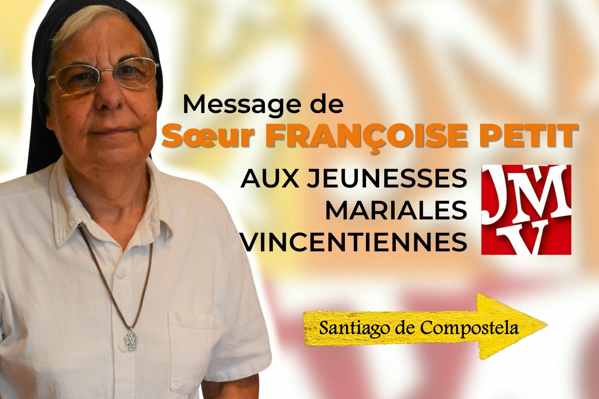 Message de Sœur Françoise Petit aux Jeunesses Mariales Vincentiennes (Santiago de Compostela)