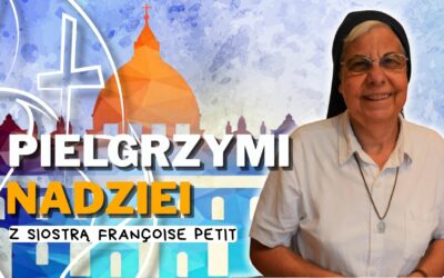 Pielgrzymi Nadziei Z Siostrą Françoise Petit