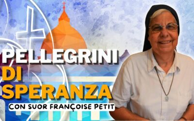 Pellegrini di speranza con Suor Françoise Petit